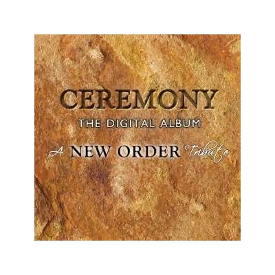 New Order =Tribute= - Ceremony The Digital Album CD – Hledejceny.cz