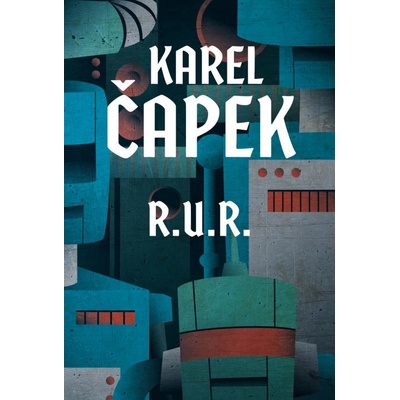 R.U.R. - Čapek Karel