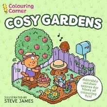 Colouring Corner: Cosy Gardens - Steve James, Arcturus Publishing Ltd