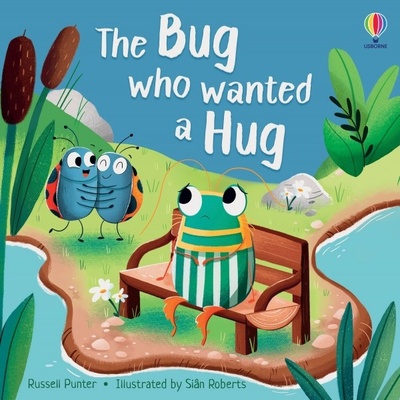 The Bug who Wanted a Hug Usborne Publishing