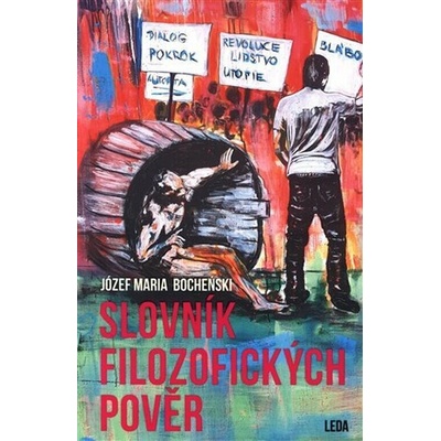 Slovník filosofických pověr - Józef Maria Bochenski – Hledejceny.cz