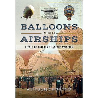 Balloons and Airships - Anthony Burton