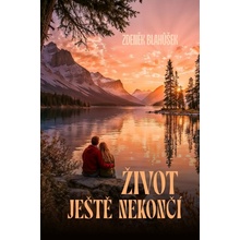 Život ještě nekončí - Zdeněk Blahůšek