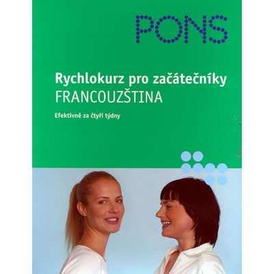 Rychlokurz pro začátečníky - Francouzština efektivně za čtyři týdny Anne Braun; Patrice Julien – Hledejceny.cz