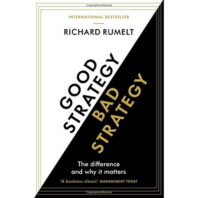 Good Strategy/Bad Strategy Rumelt Richard