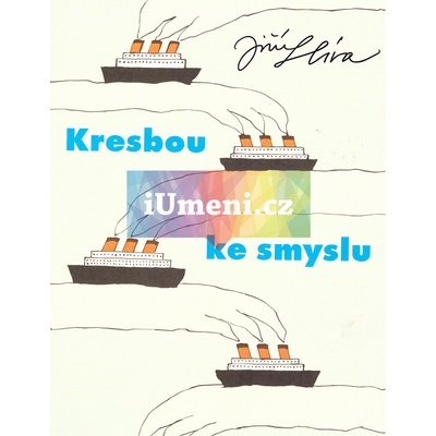 Jiří Slíva - kresbou ke smyslu | Helena Musilová, Marcela Štýbrová – Hledejceny.cz