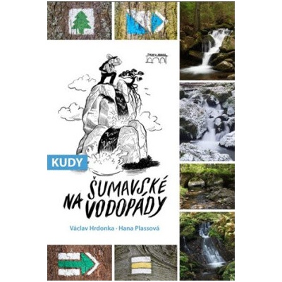 Kudy na šumavské vodopády - Václav Hrdonka
