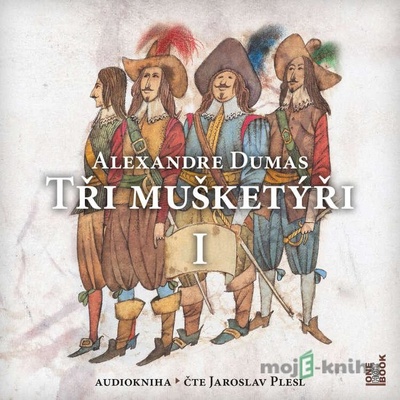 Tři mušketýři I. - Alexandre Dumas