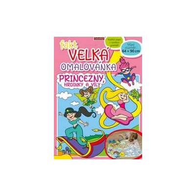 Fakt veľká omaľovánka Princezny hrdinky a víly