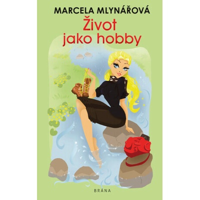 Život jako hobby - Marcela Mlynářová, Tereza Budilová – Hledejceny.cz