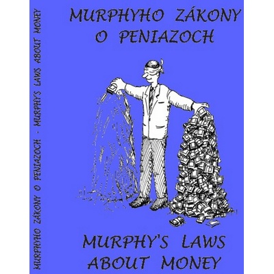 Murphyho zákony o peniazoch Murphy´s laws about money – Hledejceny.cz