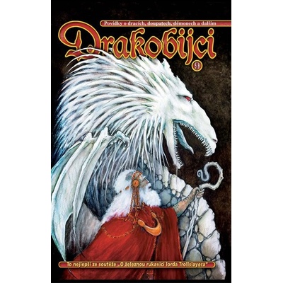 Drakobijci 9 -- Povídky o dracích, doupatech, démonech a dalším Výběr autorů – Hledejceny.cz