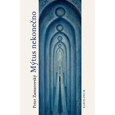 Mýtus nekonečno, 1. vydání - Peter Zamarovský – Hledejceny.cz