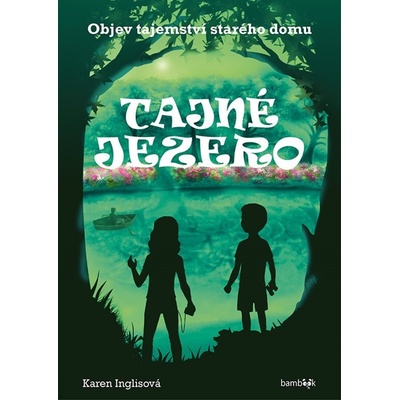 Tajné jezero - Karen Inglis