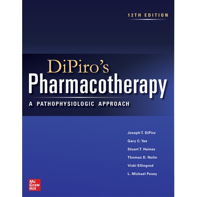 Dipiro's Pharmacotherapy: A Pathophysiologic Approach, 12th Edition Dipiro Joseph
