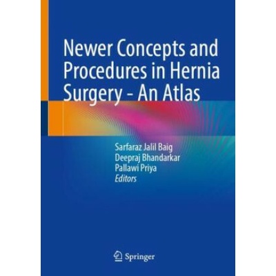 Newer Concepts and Procedures in Hernia Surgery - An Atlas