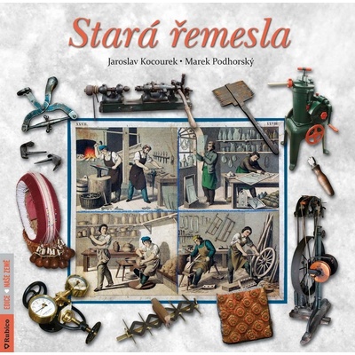 Stará řemesla - Marek Podhorský, Jaroslav Kocourek – Hledejceny.cz