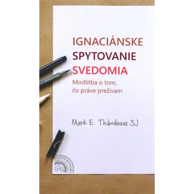 Ignaciánske spytovanie svedomia - Modlitba o tom, čo práve prežívam