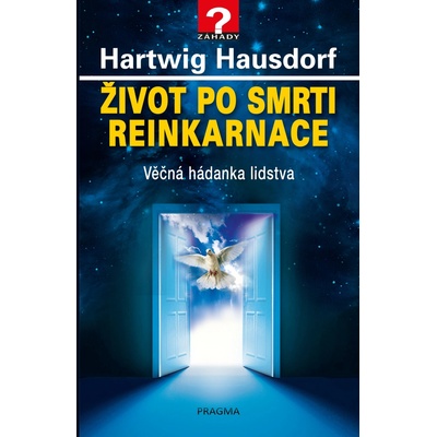 Život po smrti. Reinkarnace - Hartwig Hausdorf – Hledejceny.cz