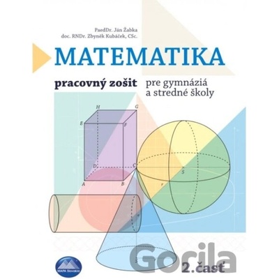 MATEMATIKA 2 – pracovný zošit pre gymnázia a stredné školy