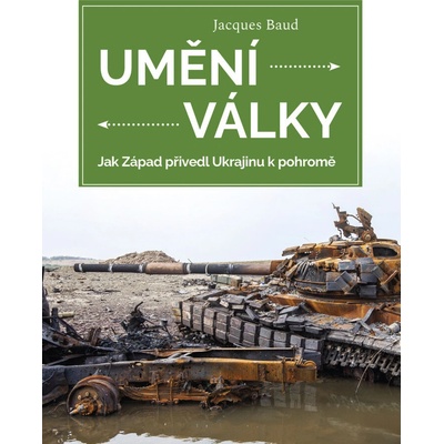Umění války - Jak Západ přivedl Ukrajinu k pohromě