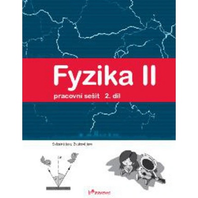 FYZIKA II 2.DÍL PRACOVNÍ SEŠIT - Pavel Banáš; Tomáš Kopřiva