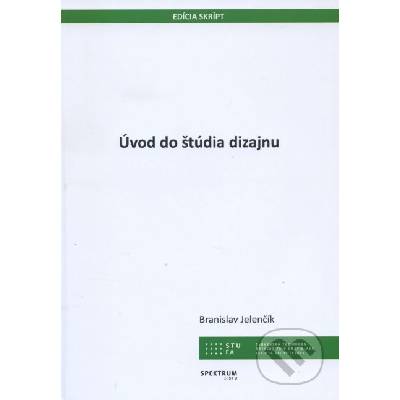Úvod do štúdia dizajnu - Branislav Jelenčík