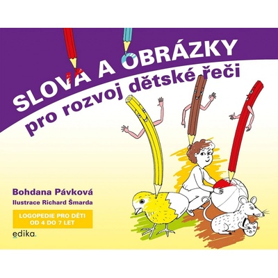 Slova a obrázky pro rozvoj dětské řeči - Bohdana Pávková
