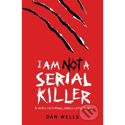 I am Not a Serial Killer - Dan Wells – Hledejceny.cz