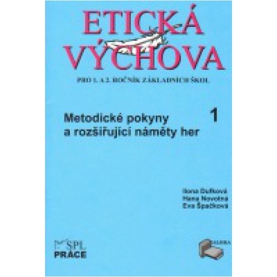 Etická výchova pro 1. a 2. ročník ZŠ – Dufková Ilona, Novotná Hana, Špačková Eva