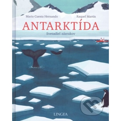 Antarktída - svetadiel zázrakov - Mario Cuesta Hernando, Raquel Martín Ilustrátor