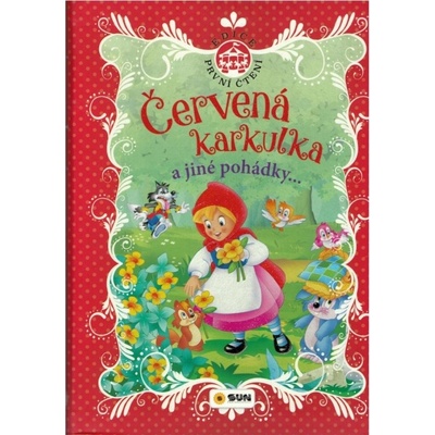 Červená karkulka a jiné pohádky NAKLADATELSTVÍ SUN s.r.o. – Hledejceny.cz