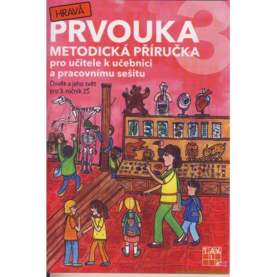 Hravá prvouka - metodika - 3. r. Taktik –