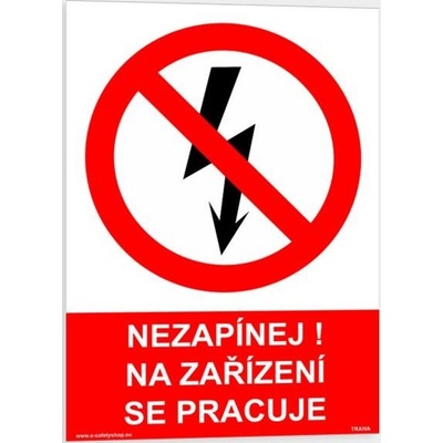Traiva s.r.o Nezapínej! Na zařízení se pracuje Verze: Samolepka 210 x 297 mm (A4) tl. 0.1 mm - Kód: 00248