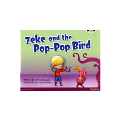 "Bug Club Guided Fiction Year 1 Blue C Zeke and the Pop-pop Bird" - "" ("McDougall Jill")(Paperback / softback)