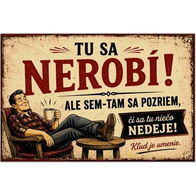 CAB Design - Metal Signs & Decor Plechová ceduľa Tu sa nerobí!