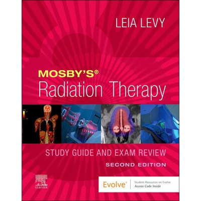 Mosby’s Radiation Therapy Study Guide and Exam Review