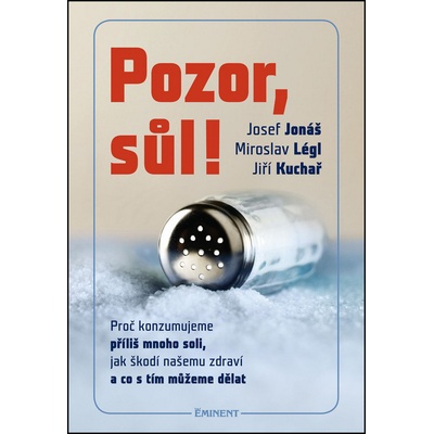 Pozor, Sůl! - Proč konzumujeme příliš mnoho soli, jak škodí našemu zdraví a co s tím můžeme dělat – Hledejceny.cz