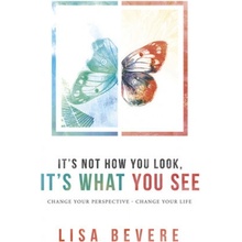 Its Not How You Look, Its What You See Bevere LisaPevná vazba