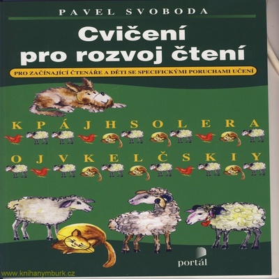 Cvičení pro rozvoj čtení - Pro začínající čtenáře a děti se specifickými poruchami učení - Pavel Svoboda – Hledejceny.cz