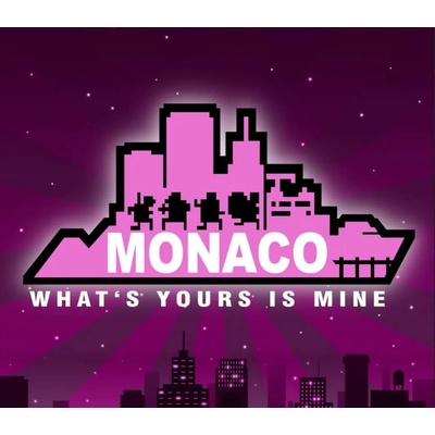 Monaco: Whats Yours Is Mine
