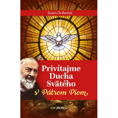 Privítajme Ducha Svätého s Pátrom Piom - De Bartoli Susan