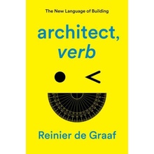 Architect, Verb.: The New Language of Building