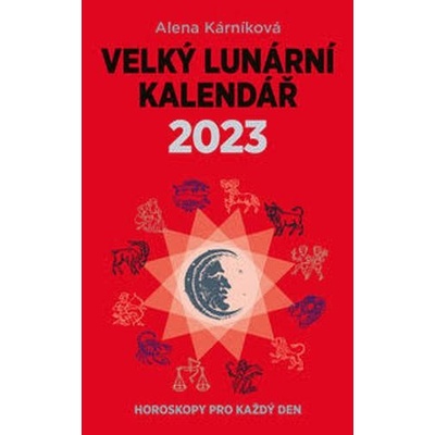 Kárníková Alena Velký lunární Horoskopy pro každý den 2023