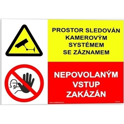 Traiva s.r.o Prostor sledován kamerovým systémem se záznamem Nepovolaným vstup zakázán Verze: Plast 210 x 148 mm (A5) tl. 2 mm - kombinace - Kód: 15906