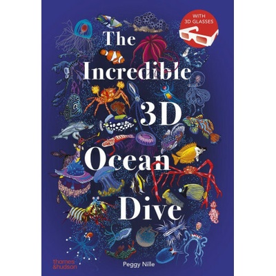 The Incredible 3D Ocean Dive Peggy Nille, Thames & Hudson Ltd
