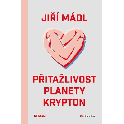 Přitažlivost planety Krypton - Mádl Jiří