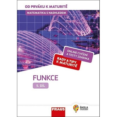 Tlustý Pavel - Matematika s nadhledem od prváku k maturitě, 5. díl Funkce -- Učebnice