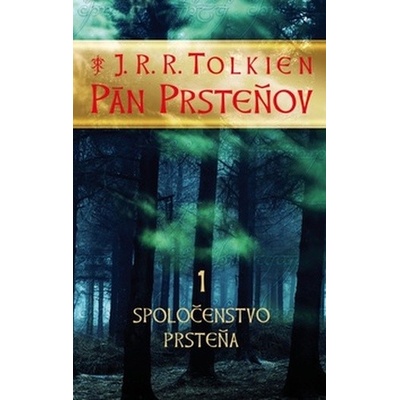 Pán prsteňov I. - Spoločenstvo prsteňa - J.R.R. Tolkien