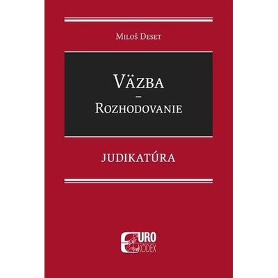 Väzba Rozhodovanie - Miloš Deset